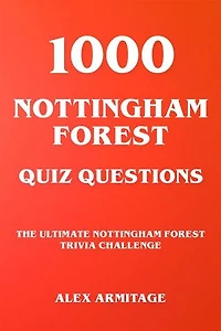 1000 Nottingham Forest Quiz Questions