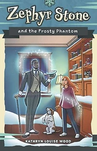 Zephyr Stone and the Frosty Phantom: Zephyr Stone, #3