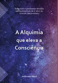 A Alquimia Que Eleva A Consciência