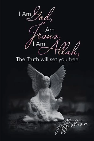 I Am God, Jesus, Allah, The Truth Will Set You Free