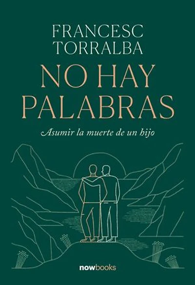 No hay palabras: Asumir la muerte de un hijo