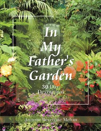 My Father's Garden: 30 Day Devotional