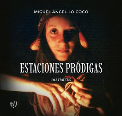 Estaciones pródigas: 102 Haikus