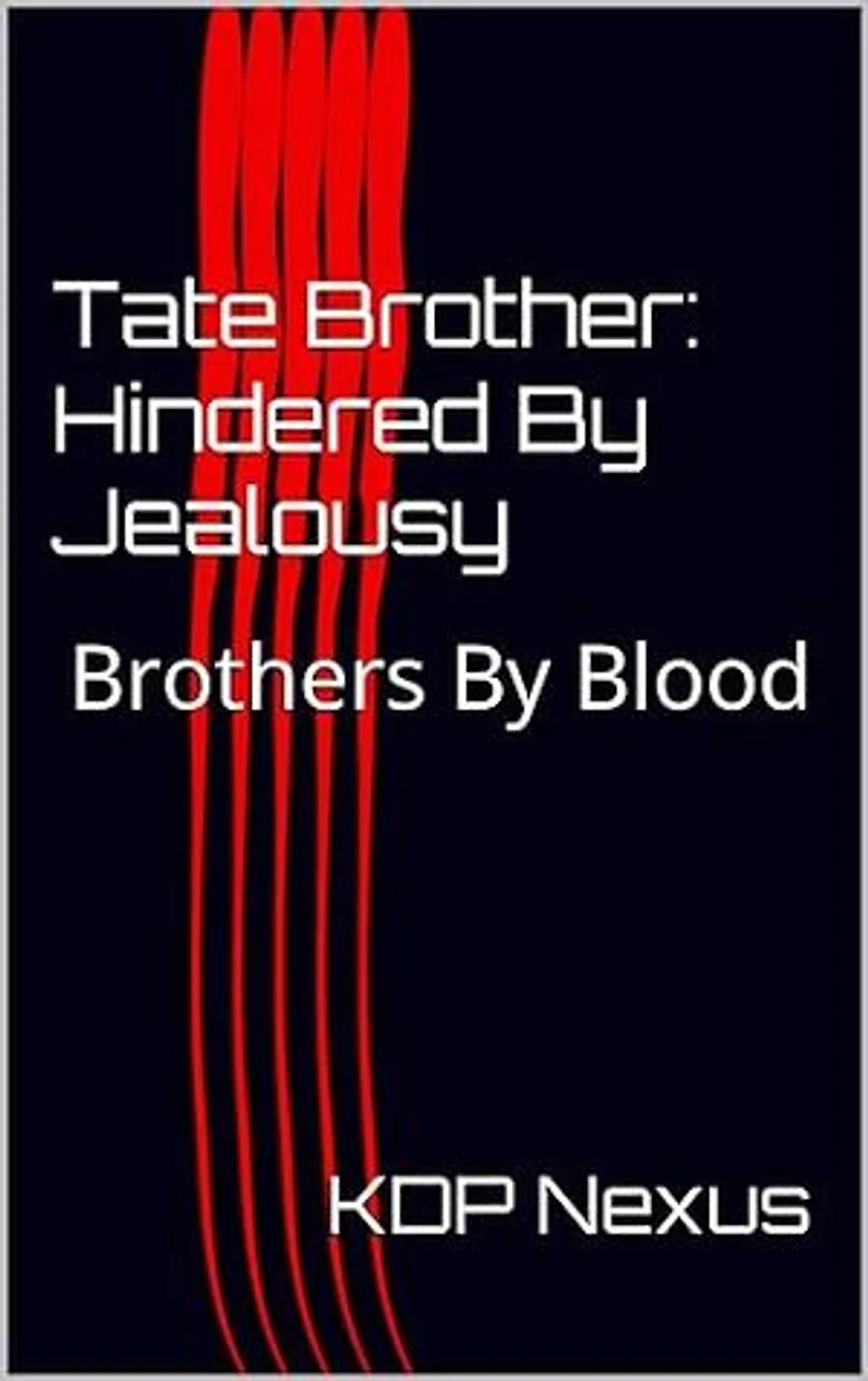 Tate Brothers: Hindered By Jealousy: Brothers By Blood