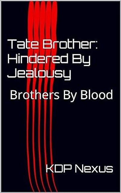 Tate Brothers: Hindered By Jealousy: Brothers By Blood