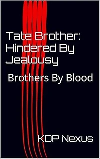 Tate Brothers: Hindered By Jealousy: Brothers By Blood