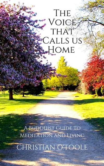 The Voice that Calls Us Home: A Buddhist Guide to Meditation and Living