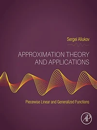 Approximation Theory and Applications: Piecewise Linear Generalized Functions