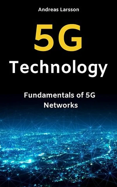 5G Technology: Fundamentals of 5G Networks