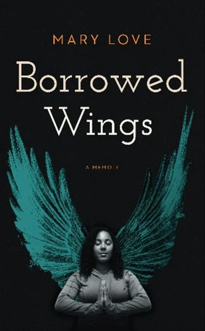 Borrowed Wings: A Memoir