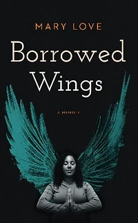 Borrowed Wings: A Memoir