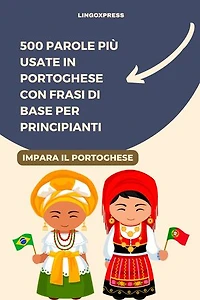 500 Parole Più Usate in Portoghese con Frasi di Base per Principianti