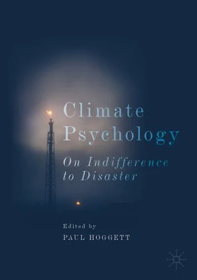 Climate Psychology: On Indifference To Disaster