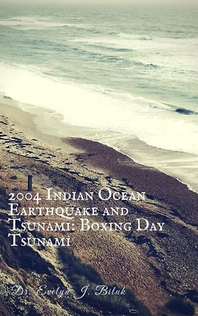 2004 Indian Ocean Earthquake and Tsunami: Boxing Day Tsunami