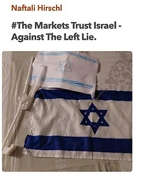 #TheMarketsTrustIsrael. Against the Left Lie.
