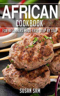 African Cookbook: Book2, for beginners made easy step by step