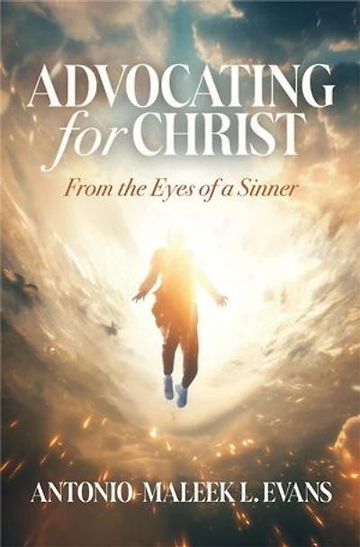 Advocating for Christ: From the Eyes of a Sinner