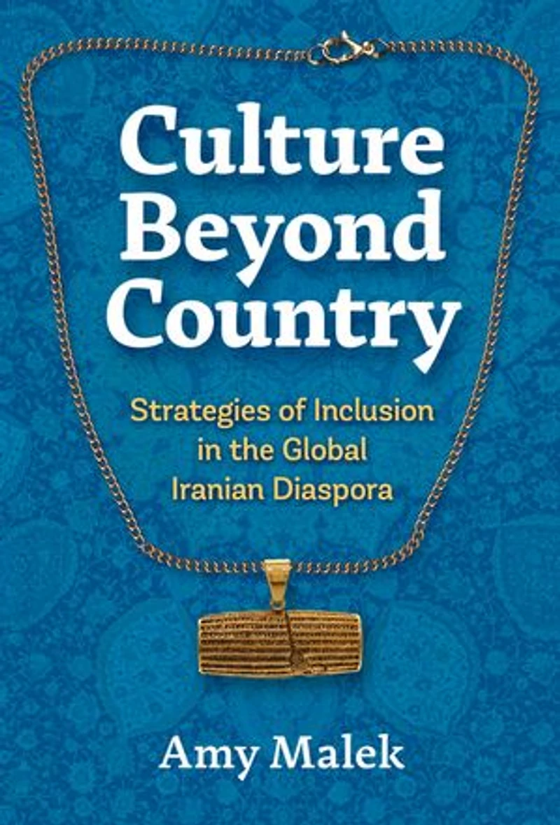 Culture Beyond Country: Strategies of Inclusion the Global Iranian Diaspora