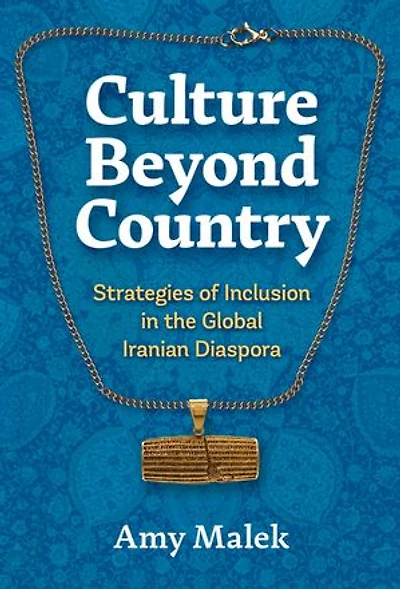 Culture Beyond Country: Strategies of Inclusion the Global Iranian Diaspora