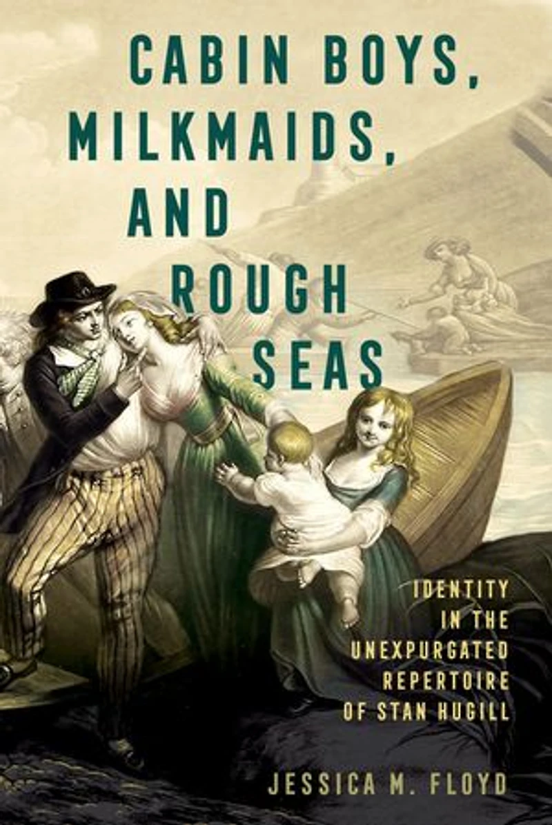 Cabin Boys, Milkmaids, and Rough Seas: Identity the Unexpurgated Repertoire of Stan Hugill