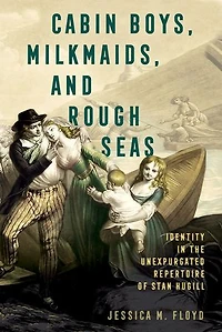 Cabin Boys, Milkmaids, and Rough Seas: Identity the Unexpurgated Repertoire of Stan Hugill