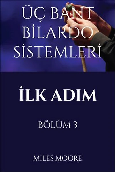 ÜÇ BANT BİLARDO SİSTEMLERİ - İLK ADIM - BÖLÜM 3