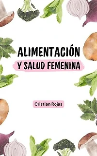 Alimentación y Salud Femenina: Mental Strength, #1