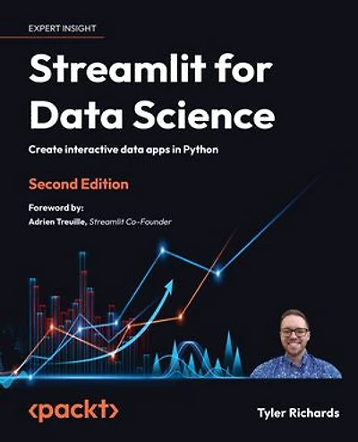 Streamlit for data Science - Second Edition: Create interactive apps Python