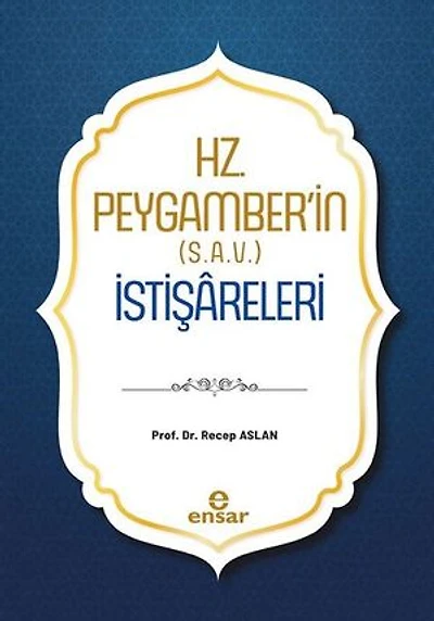 Hz. Peygamberin (S.A.V.) İstişreleri