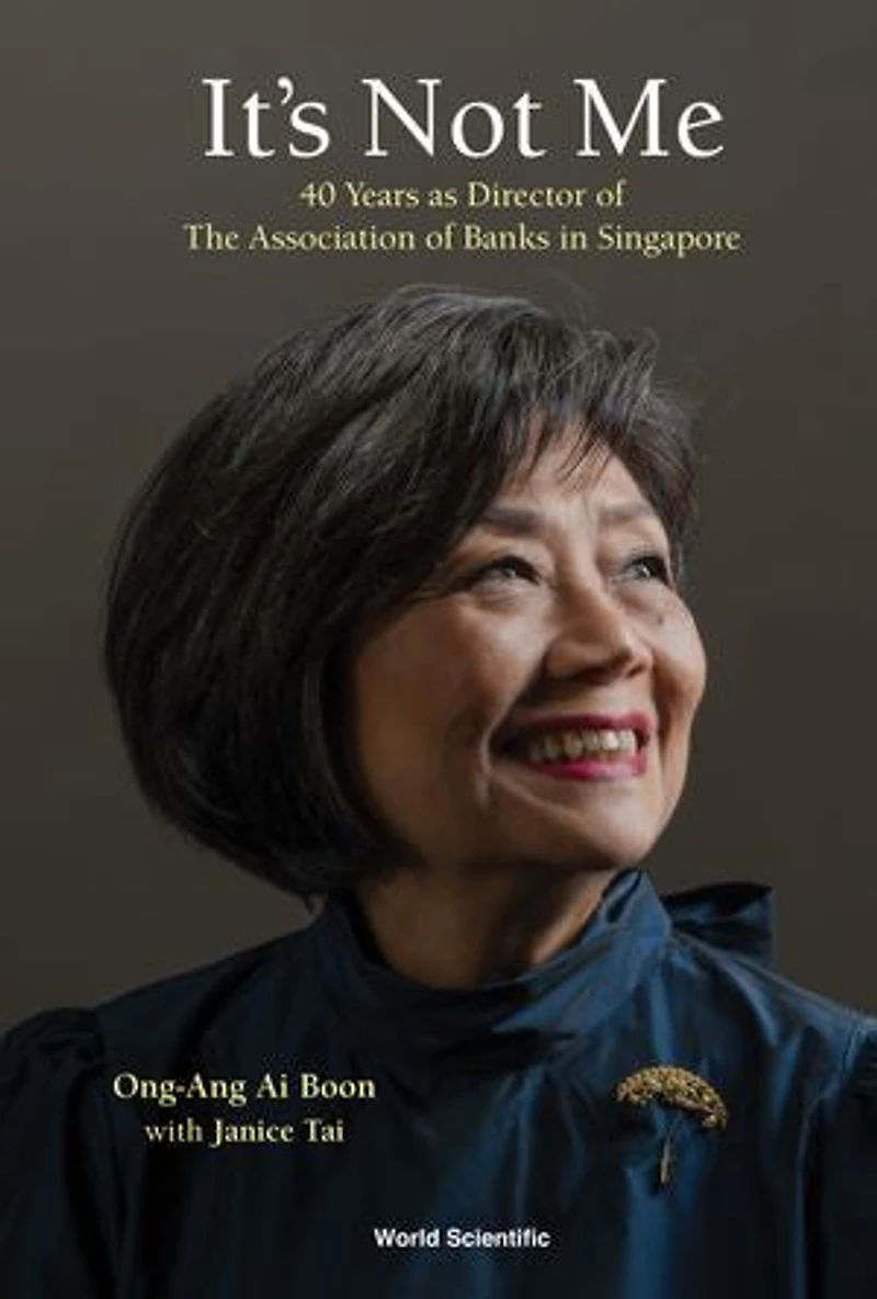 It's Not Me: 40 Years As Director Of The Association Banks Singapore
