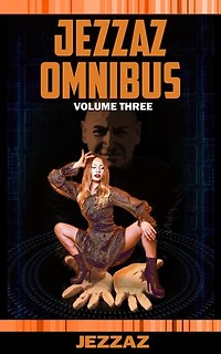 Jezzaz Omnibus Volume 3: Jezzaz Omnibus, #3