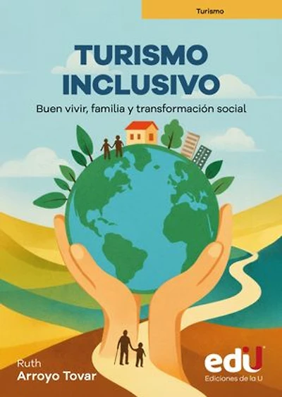 Turismo inclusivo: Buen vivir, familia y transformación social