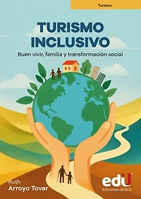 Turismo inclusivo: Buen vivir, familia y transformación social