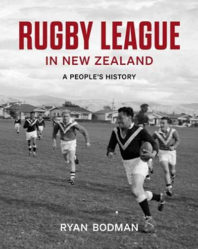 Rugby League in New Zealand: A People's History