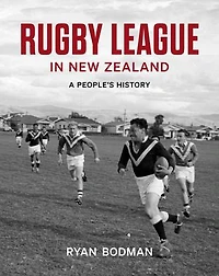 Rugby League in New Zealand: A People's History