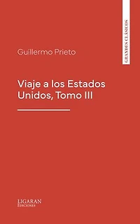Viaje a los Estados Unidos, Tomo III