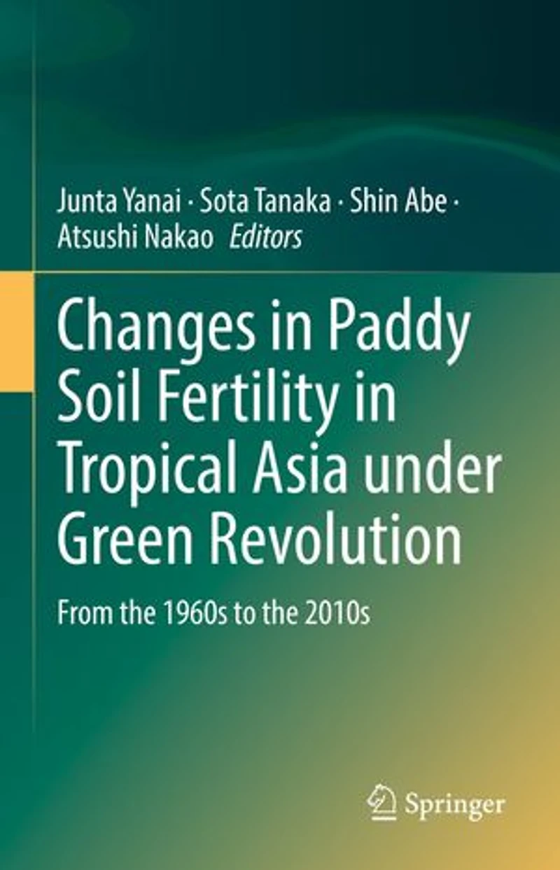 Changes Paddy Soil Fertility Tropical Asia under Green Revolution: From the 1960s to 2010s