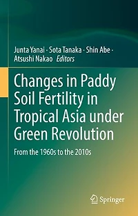 Changes Paddy Soil Fertility Tropical Asia under Green Revolution: From the 1960s to 2010s