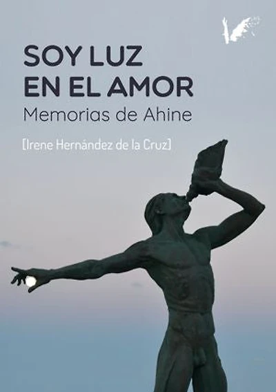 I am light love: Memories of Ahine