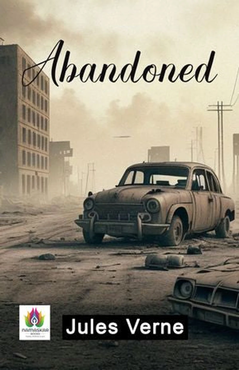 Abandoned: Jules Verne's Riveting Tale of Peril and Adventure in the Unknown