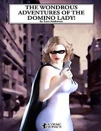 The Wondrous Adventures of the Domino Lady!