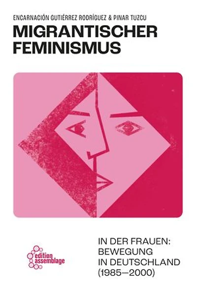 Migrantischer Feminismus: in der Frauen:bewegung in Deutschland (1985-2000)