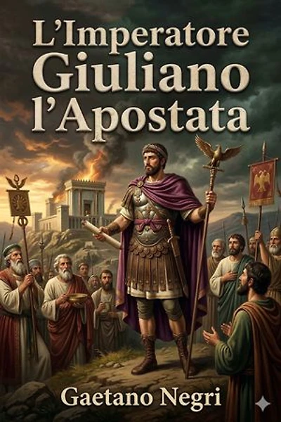 L'Imperatore Giuliano l'Apostata: studio storico