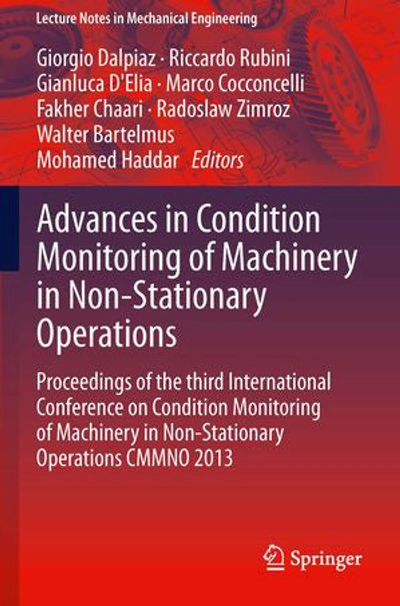 Advances Condition Monitoring of Machinery Non-Stationary Operations: Proceedings the third International Conference on Operations CMMNO 2013