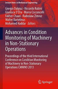 Advances Condition Monitoring of Machinery Non-Stationary Operations: Proceedings the third International Conference on Operations CMMNO 2013