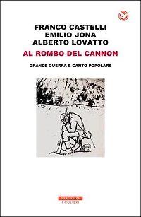 Al rombo del cannon: Grande Guerra e canto popolare