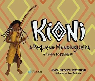 Kioni, A Pequena Mandingueira - A Lenda do Berimbau
