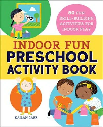 Indoor Fun Preschool Activity Book: 80 Skill-building Activities For Play
