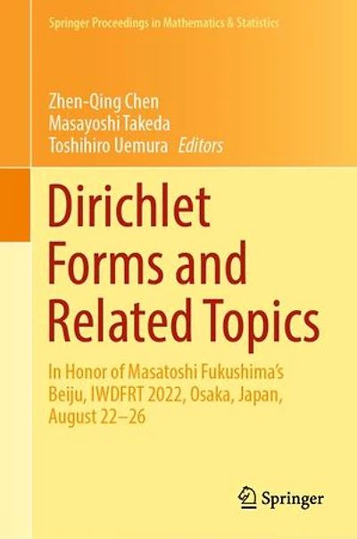 Dirichlet Forms and Related Topics: Honor of Masatoshi Fukushima's Beiju, IWDFRT 2022, Osaka, Japan, August 22-26