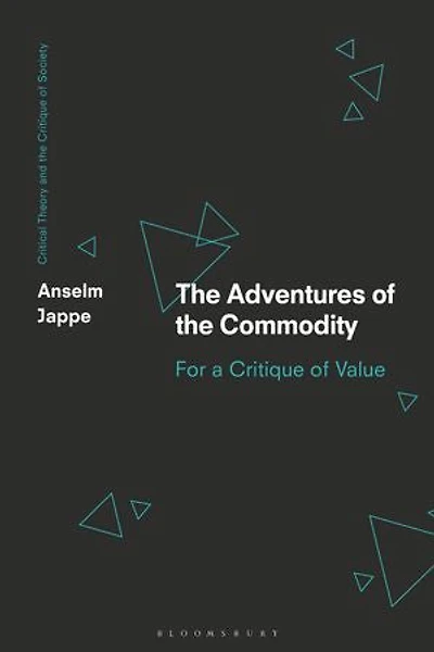 the Adventures of Commodity: For a Critique Value